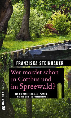 Buchcover Wer mordet schon in Cottbus und im Spreewald? | Franziska Steinhauer | EAN 9783839244555 | ISBN 3-8392-4455-2 | ISBN 978-3-8392-4455-5