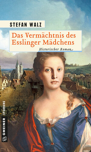Buchcover Das Vermächtnis des Esslinger Mädchens | Stefan Walz | EAN 9783839261910 | ISBN 3-8392-6191-0 | ISBN 978-3-8392-6191-0