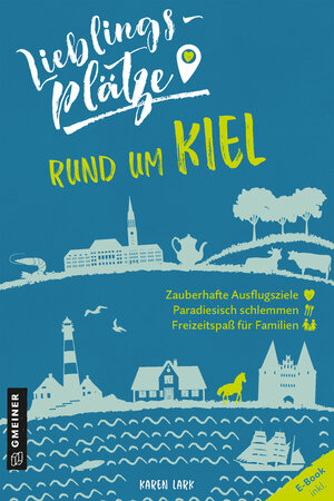 Buchcover Lieblingsplätze rund um Kiel | Karen Lark | EAN 9783839264041 | ISBN 3-8392-6404-9 | ISBN 978-3-8392-6404-1