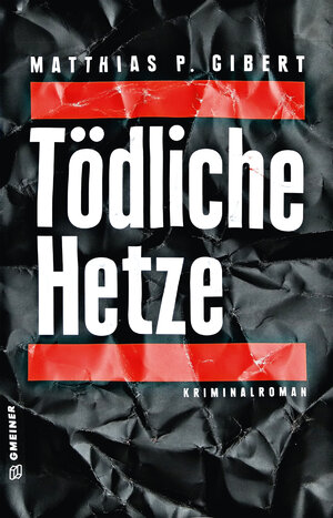 Buchcover Tödliche Hetze | Matthias P. Gibert | EAN 9783839265390 | ISBN 3-8392-6539-8 | ISBN 978-3-8392-6539-0