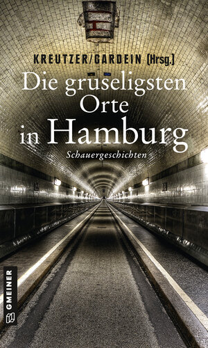 Buchcover Die gruseligsten Orte in Hamburg | Lutz Kreutzer | EAN 9783839266205 | ISBN 3-8392-6620-3 | ISBN 978-3-8392-6620-5