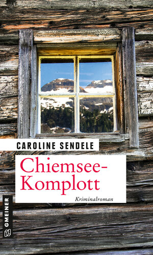 Buchcover Chiemsee-Komplott | Caroline Sendele | EAN 9783839267028 | ISBN 3-8392-6702-1 | ISBN 978-3-8392-6702-8