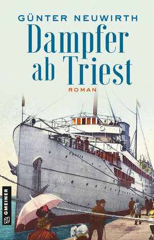 Buchcover Dampfer ab Triest | Günter Neuwirth | EAN 9783839267059 | ISBN 3-8392-6705-6 | ISBN 978-3-8392-6705-9