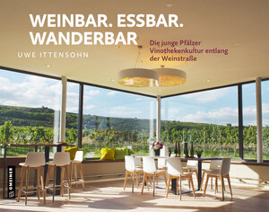 Buchcover Weinbar. Essbar. Wanderbar | Uwe Ittensohn | EAN 9783839271926 | ISBN 3-8392-7192-4 | ISBN 978-3-8392-7192-6