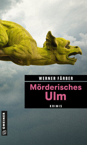 Buchcover Mörderisches Ulm | Werner Färber | EAN 9783839272619 | ISBN 3-8392-7261-0 | ISBN 978-3-8392-7261-9