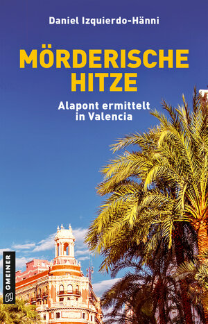 Buchcover Mörderische Hitze | Daniel Izquierdo-Hänni | EAN 9783839273685 | ISBN 3-8392-7368-4 | ISBN 978-3-8392-7368-5