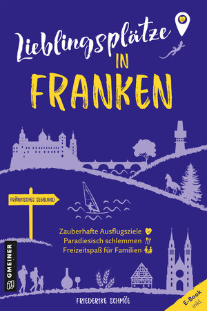 Buchcover Lieblingsplätze in Franken | Friederike Schmöe | EAN 9783839275818 | ISBN 3-8392-7581-4 | ISBN 978-3-8392-7581-8