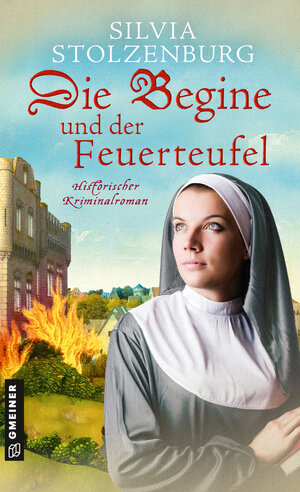 Buchcover Die Begine und der Feuerteufel | Silvia Stolzenburg | EAN 9783839276587 | ISBN 3-8392-7658-6 | ISBN 978-3-8392-7658-7