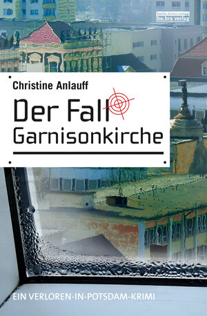 Buchcover Der Fall Garnisonkirche | Christine Anlauff | EAN 9783839361443 | ISBN 3-8393-6144-3 | ISBN 978-3-8393-6144-3