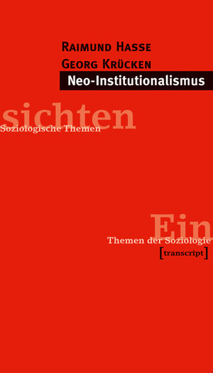 Buchcover Neo-Institutionalismus | Raimund Hasse | EAN 9783839400289 | ISBN 3-8394-0028-7 | ISBN 978-3-8394-0028-9