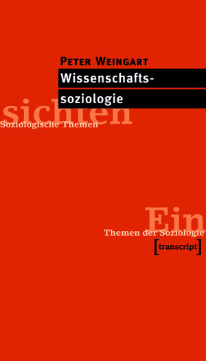 Buchcover Wissenschaftssoziologie | Peter Weingart | EAN 9783839400371 | ISBN 3-8394-0037-6 | ISBN 978-3-8394-0037-1