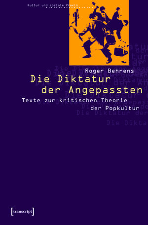 Buchcover Die Diktatur der Angepassten | Roger Behrens | EAN 9783839401156 | ISBN 3-8394-0115-1 | ISBN 978-3-8394-0115-6