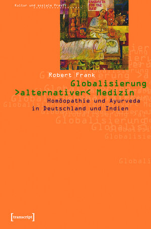 Buchcover Globalisierung »alternativer« Medizin | Robert Frank | EAN 9783839402221 | ISBN 3-8394-0222-0 | ISBN 978-3-8394-0222-1