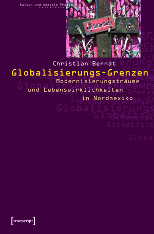 Buchcover Globalisierungs-Grenzen | Christian Berndt | EAN 9783839402368 | ISBN 3-8394-0236-0 | ISBN 978-3-8394-0236-8