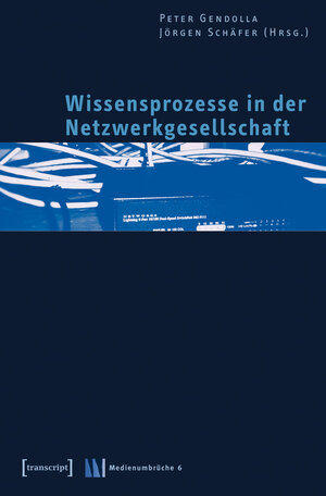 Buchcover Wissensprozesse in der Netzwerkgesellschaft | EAN 9783839402764 | ISBN 3-8394-0276-X | ISBN 978-3-8394-0276-4