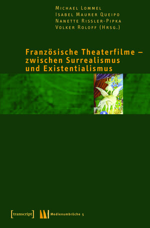 Buchcover Französische Theaterfilme - zwischen Surrealismus und Existentialismus  | EAN 9783839402795 | ISBN 3-8394-0279-4 | ISBN 978-3-8394-0279-5