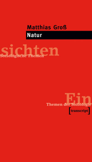 Buchcover Natur | Matthias Groß | EAN 9783839403402 | ISBN 3-8394-0340-5 | ISBN 978-3-8394-0340-2