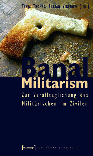 Buchcover Banal Militarism  | EAN 9783839403563 | ISBN 3-8394-0356-1 | ISBN 978-3-8394-0356-3