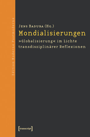 Buchcover Mondialisierungen | EAN 9783839403648 | ISBN 3-8394-0364-2 | ISBN 978-3-8394-0364-8
