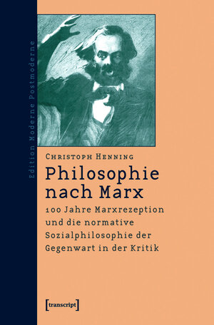 Buchcover Philosophie nach Marx | Christoph Henning | EAN 9783839403679 | ISBN 3-8394-0367-7 | ISBN 978-3-8394-0367-9