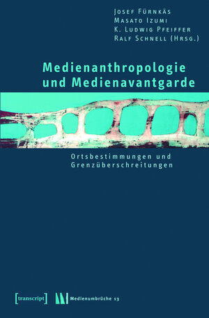 Buchcover Medienanthropologie und Medienavantgarde  | EAN 9783839403808 | ISBN 3-8394-0380-4 | ISBN 978-3-8394-0380-8