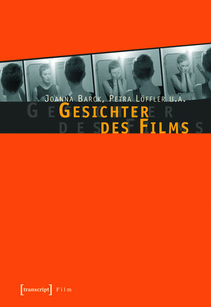 Buchcover Gesichter des Films | Joanna Barck | EAN 9783839404164 | ISBN 3-8394-0416-9 | ISBN 978-3-8394-0416-4