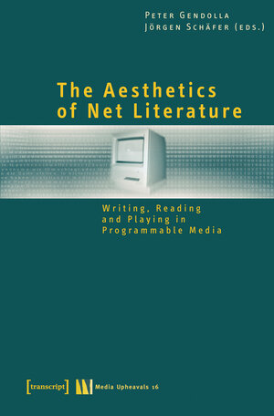 Buchcover The Aesthetics of Net Literature  | EAN 9783839404935 | ISBN 3-8394-0493-2 | ISBN 978-3-8394-0493-5