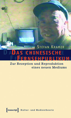 Buchcover Das chinesische Fernsehpublikum | Stefan Kramer | EAN 9783839405260 | ISBN 3-8394-0526-2 | ISBN 978-3-8394-0526-0