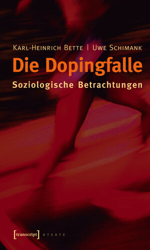 Buchcover Die Dopingfalle | Karl-Heinrich Bette | EAN 9783839405376 | ISBN 3-8394-0537-8 | ISBN 978-3-8394-0537-6