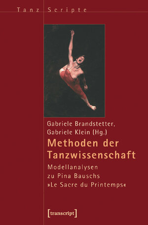 Buchcover Methoden der Tanzwissenschaft  | EAN 9783839405581 | ISBN 3-8394-0558-0 | ISBN 978-3-8394-0558-1