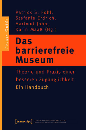 Buchcover Das barrierefreie Museum  | EAN 9783839405765 | ISBN 3-8394-0576-9 | ISBN 978-3-8394-0576-5