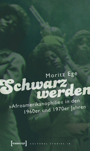 Buchcover Schwarz werden | Moritz Ege | EAN 9783839405970 | ISBN 3-8394-0597-1 | ISBN 978-3-8394-0597-0