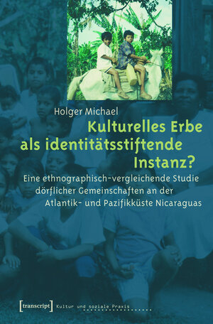 Buchcover Kulturelles Erbe als identitätsstiftende Instanz? | Holger Michael | EAN 9783839406021 | ISBN 3-8394-0602-1 | ISBN 978-3-8394-0602-1