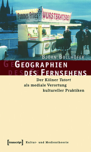 Buchcover Geographien des Fernsehens | Björn Bollhöfer | EAN 9783839406212 | ISBN 3-8394-0621-8 | ISBN 978-3-8394-0621-2