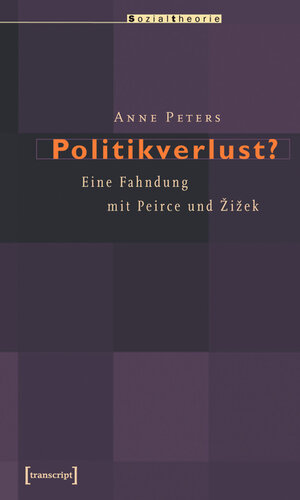 Buchcover Politikverlust? | Anne Peters | EAN 9783839406557 | ISBN 3-8394-0655-2 | ISBN 978-3-8394-0655-7