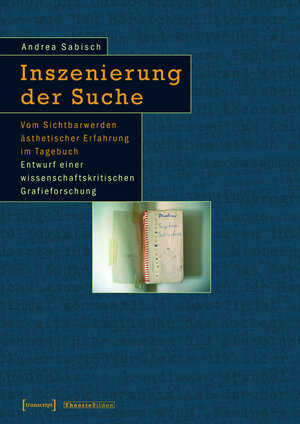 Buchcover Inszenierung der Suche | Andrea Sabisch | EAN 9783839406564 | ISBN 3-8394-0656-0 | ISBN 978-3-8394-0656-4