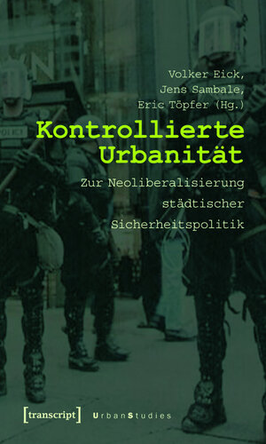 Buchcover Kontrollierte Urbanität  | EAN 9783839406762 | ISBN 3-8394-0676-5 | ISBN 978-3-8394-0676-2
