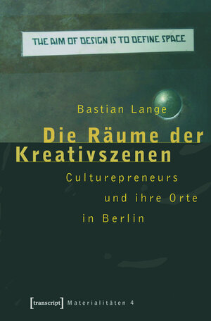 Buchcover Die Räume der Kreativszenen | Bastian Lange | EAN 9783839406793 | ISBN 3-8394-0679-X | ISBN 978-3-8394-0679-3