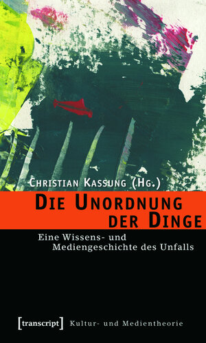 Buchcover Die Unordnung der Dinge  | EAN 9783839407219 | ISBN 3-8394-0721-4 | ISBN 978-3-8394-0721-9