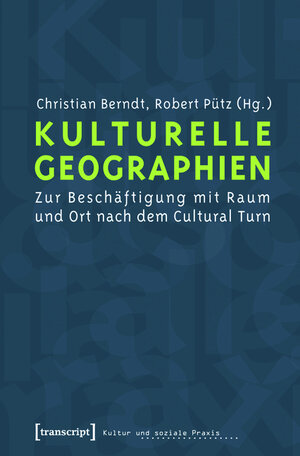 Buchcover Kulturelle Geographien  | EAN 9783839407240 | ISBN 3-8394-0724-9 | ISBN 978-3-8394-0724-0