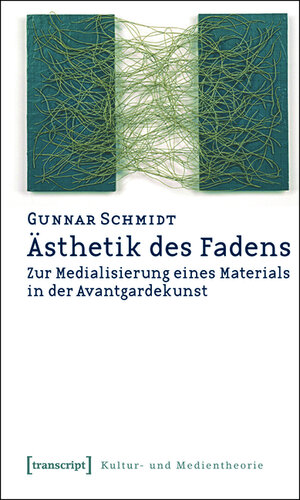 Buchcover Ästhetik des Fadens | Gunnar Schmidt | EAN 9783839408001 | ISBN 3-8394-0800-8 | ISBN 978-3-8394-0800-1