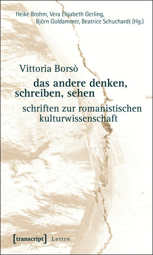 Buchcover das andere denken, schreiben, sehen | Vittoria Borsò | EAN 9783839408216 | ISBN 3-8394-0821-0 | ISBN 978-3-8394-0821-6