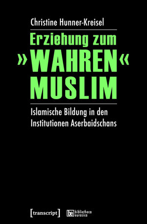 Buchcover Erziehung zum »wahren« Muslim | Christine Hunner-Kreisel | EAN 9783839408391 | ISBN 3-8394-0839-3 | ISBN 978-3-8394-0839-1