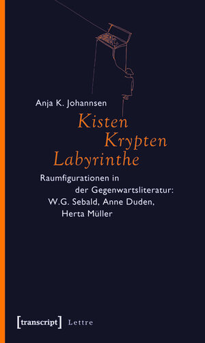 Buchcover Kisten, Krypten, Labyrinthe | Anja K. Johannsen | EAN 9783839409084 | ISBN 3-8394-0908-X | ISBN 978-3-8394-0908-4