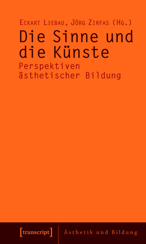 Buchcover Die Sinne und die Künste  | EAN 9783839409107 | ISBN 3-8394-0910-1 | ISBN 978-3-8394-0910-7