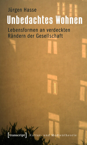 Buchcover Unbedachtes Wohnen | Jürgen Hasse | EAN 9783839410059 | ISBN 3-8394-1005-3 | ISBN 978-3-8394-1005-9