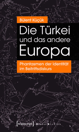 Buchcover Die Türkei und das andere Europa | Bülent Küçük | EAN 9783839410127 | ISBN 3-8394-1012-6 | ISBN 978-3-8394-1012-7