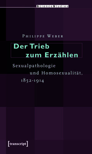 Buchcover Der Trieb zum Erzählen | Philippe Weber | EAN 9783839410196 | ISBN 3-8394-1019-3 | ISBN 978-3-8394-1019-6