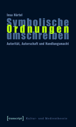 Buchcover Symbolische Ordnungen umschreiben | Insa Härtel | EAN 9783839410424 | ISBN 3-8394-1042-8 | ISBN 978-3-8394-1042-4