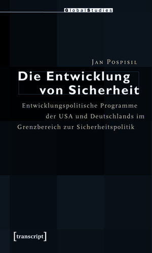 Buchcover Die Entwicklung von Sicherheit | Jan Pospisil | EAN 9783839410776 | ISBN 3-8394-1077-0 | ISBN 978-3-8394-1077-6